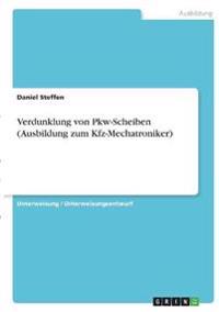 Verdunklung von Pkw-Scheiben (Ausbildung zum Kfz-Mechatroniker)