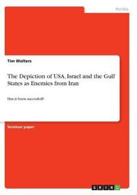 The Depiction of USA, Israel and the Gulf States as Enemies from Iran
