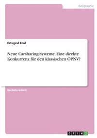 Neue Carsharing-Systeme. Eine direkte Konkurrenz für den klassischen ÖPNV?