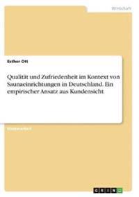 Qualität und Zufriedenheit im Kontext von Saunaeinrichtungen in Deutschland. Ein empirischer Ansatz aus Kundensicht