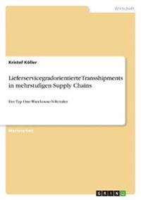 Lieferservicegradorientierte Transshipments in mehrstufigen Supply Chains