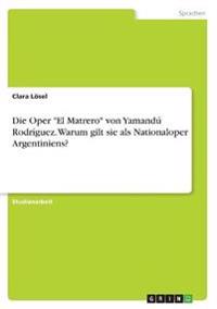 Die Oper "El Matrero" von Yamandú Rodríguez. Warum gilt sie als Nationaloper Argentiniens?