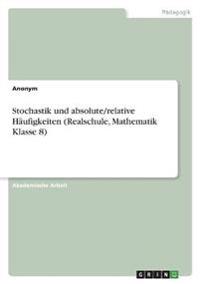 Stochastik und absolute/relative Häufigkeiten (Realschule, Mathematik Klasse 8)