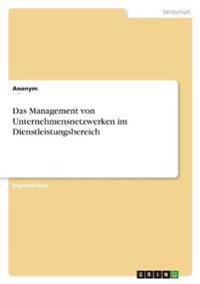 Das Management von Unternehmensnetzwerken im Dienstleistungsbereich