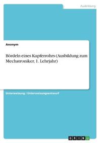 Bördeln eines Kupferrohrs (Ausbildung zum Mechatroniker, 1. Lehrjahr)