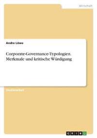 Corporate-Governance-Typologien. Merkmale und kritische Würdigung