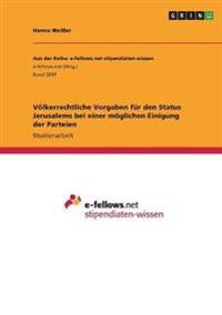 Völkerrechtliche Vorgaben für den Status Jerusalems bei einer möglichen Einigung der Parteien