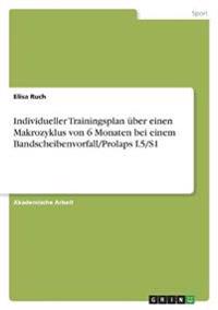 Individueller Trainingsplan über einen Makrozyklus von 6 Monaten bei einem Bandscheibenvorfall/Prolaps L5/S1