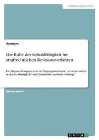 Die Rolle der Schuldfähigkeit im strafrechtlichen Revisionsverfahren