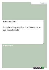 Stressbewältigung durch Achtsamkeit in der Grundschule