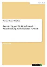 Remote Expert. Die Gestaltung der Videoberatung auf stationären Flächen