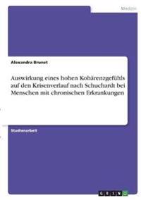 Auswirkung eines hohen Kohärenzgefühls auf den Krisenverlauf nach Schuchardt bei Menschen mit chronischen Erkrankungen