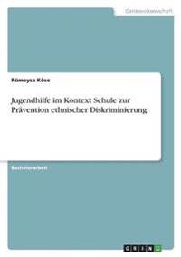 Jugendhilfe im Kontext Schule zur Prävention ethnischer Diskriminierung