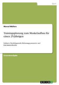 Trainingsplanung zum Muskelaufbau für einen 25-Jährigen