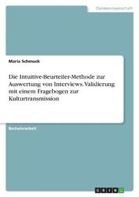 Die Intuitive-Beurteiler-Methode zur Auswertung von Interviews. Validierung mit einem Fragebogen zur Kulturtransmission