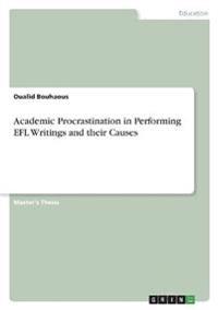 Academic Procrastination in Performing EFL Writings and their Causes