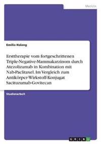 Ersttherapie vom fortgeschrittenen Triple-Negative-Mammakarzinom durch Atezolizumab in Kombination mit Nab-Paclitaxel. Im Vergleich zum Antikörper-Wirkstoff-Konjugat Sacituzumab-Govitecan