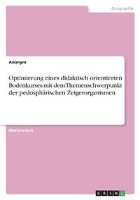 Optimierung eines didaktisch orientierten Bodenkurses mit dem Themenschwerpunkt der pedosphärischen Zeigerorganismen