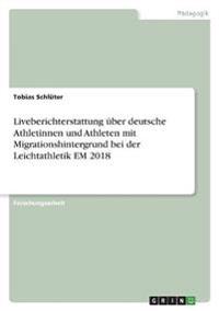 Liveberichterstattung über deutsche Athletinnen und Athleten mit Migrationshintergrund bei der Leichtathletik EM 2018