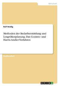 Methoden der Bedarfsermittlung und Losgrößenplanung. Das Gozinto- und Harris-Andler-Verfahren