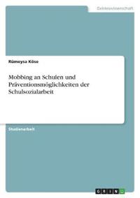 Mobbing an Schulen und Präventionsmöglichkeiten der Schulsozialarbeit