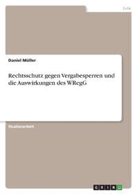 Rechtsschutz gegen Vergabesperren und die Auswirkungen des WRegG