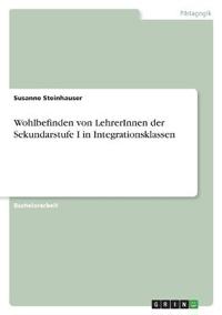 Wohlbefinden von LehrerInnen der Sekundarstufe I in Integrationsklassen