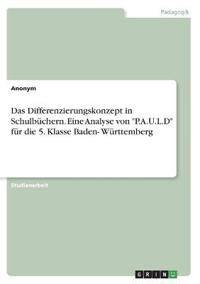 Das Differenzierungskonzept in Schulbüchern. Eine Analyse von "P.A.U.L.D" für die 5. Klasse Baden- Württemberg