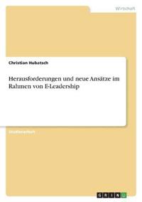 Herausforderungen und neue Ansätze im Rahmen von E-Leadership