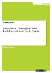Prospects and Challenges of Book Publishing and Marketing in Nigeria