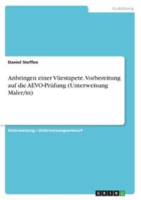 Anbringen einer Vliestapete. Vorbereitung auf die AEVO-Prüfung (Unterweisung Maler/in)