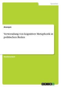 Verwendung von kognitiver Metaphorik in politischen Reden