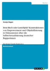 Boss Bitch oder Lustobjekt? Konstruktionen von Empowerment und Objektifizierung in Diskussionen über die Selbst-Sexualisierung deutscher Rapperinnen