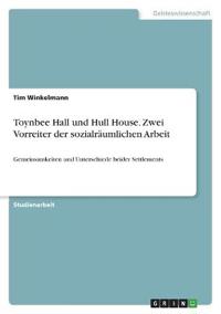 Toynbee Hall und Hull House. Zwei Vorreiter der sozialräumlichen Arbeit