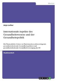 Internationale Aspekte des Gesundheitswesens und der Gesundheitspolitik