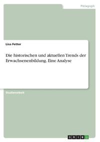 Die historischen und aktuellen Trends der Erwachsenenbildung. Eine Analyse