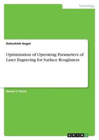 Optimization of Operating Parameters of Laser Engraving for Surface Roughness