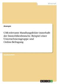 CSR-relevante Handlungsfelder innerhalb der Immobilienbranche. Beispiel einer Unternehmensgruppe und Online-Befragung