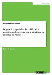 Le palmier raphia hookeri. Effet des conditions de sechage sur la cinetique de sechage du rachis