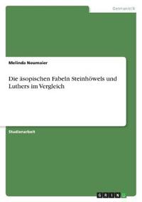Die äsopischen Fabeln Steinhöwels und Luthers im Vergleich