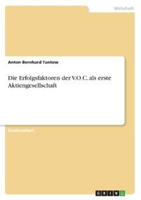 Die Erfolgsfaktoren der V.O.C. als erste Aktiengesellschaft