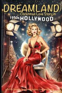 DREAMLAND Christmas Love Story in 1950s Hollywood