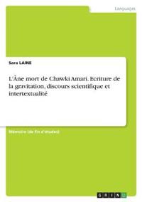 L'Âne mort de Chawki Amari. Ecriture de la gravitation, discours scientifique et intertextualité