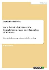 Die Volatilität als Indikator für Handelsstrategien am amerikanischen Aktienmarkt