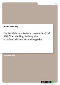 Die inhaltlichen Anforderungen des § 35 SGB X an die Begründung des sozialrechtlichen Verwaltungsakts
