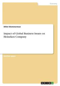 Impact of Global Business Issues on Heineken Company