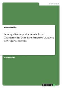 Lessings Konzept des gemischten Charakters in "Miss Sara Sampson". Analyse der Figur Mellefont