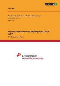 Japanese tea ceremony. Philosophy of "wabi sabi"