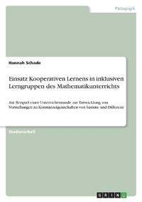 Einsatz Kooperativen Lernens in inklusiven Lerngruppen des Mathematikunterrichts