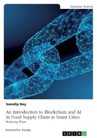 An Introduction to Blockchain and AI in Food Supply Chain in Smart Cities. Reducing Waste